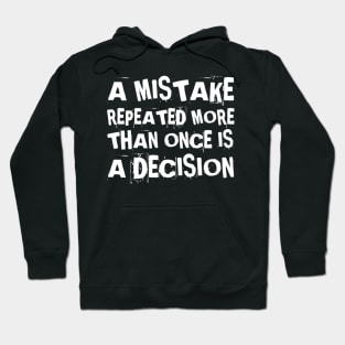 Mistake becomes decision Hoodie